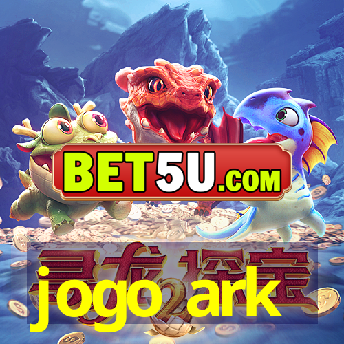 jogo ark